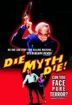 Die Myth Die!