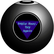 [Image: Magic8Ball.gif]