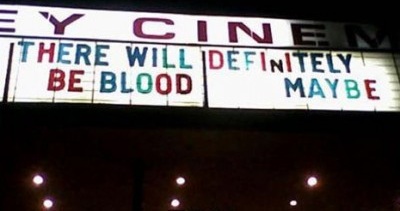 THERE WILL DEFINITELY BE BLOOD MAYBE
