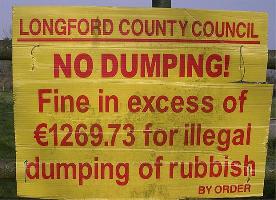 NO DUMPING!  Fine in excess of €1269.73 for illegal dumping of rubbish